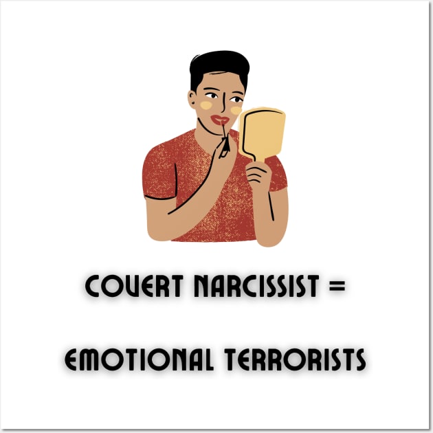 Covert Narcissists are Emotional Terrorists Wall Art by twinkle.shop